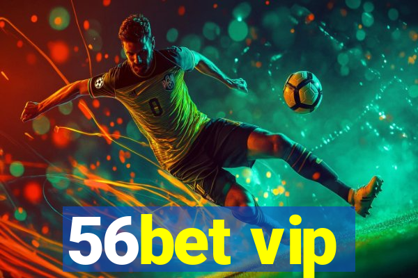 56bet vip